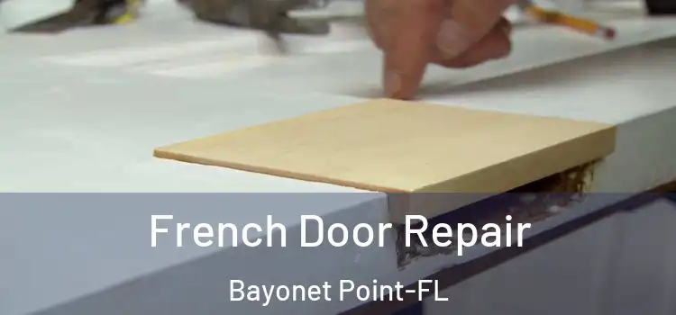  French Door Repair Bayonet Point-FL